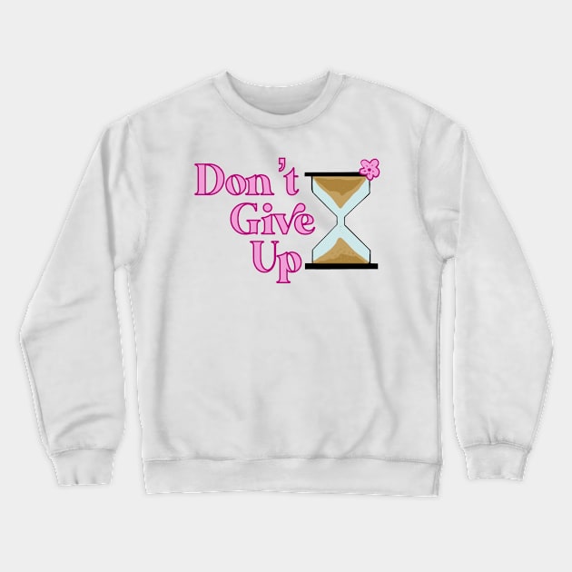 Don’t give Up Crewneck Sweatshirt by Keatos